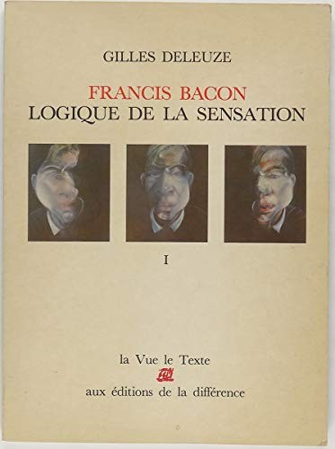 Gilles Deleuze: Francis Bacon (French language, 1981, Editions de la Différence)