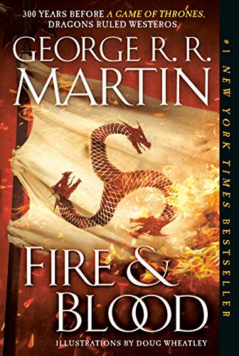 Doug Wheatley, George R. R. Martin: Fire & Blood (Paperback, 2020, Bantam)