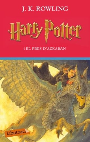 J. K. Rowling, Laura Escorihuela Martínez: Harry Potter i el pres d'Azkaban (Paperback, Spanish language, 2016, labutxaca)