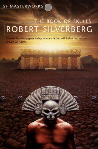 Robert Silverberg: The Book of Skulls (Paperback, 1999, Gollancz)