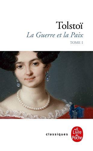 Lev Nikolaevič Tolstoy, Léon Tolstoï: La guerre et la paix (Paperback, French language, 2010, Livre de Poche)