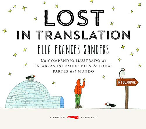 Ella Frances Sanders, Sally Avigdor: Lost in translation (Hardcover, 2016, Libros del Zorro Rojo)