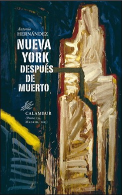 Antonio Hernández Gil: Nueva York después de muerto (Spanish language, 2013, Calambur)