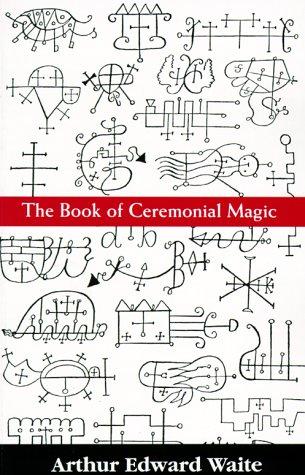 Arthur Edward Waite: Book of Ceremonial Magic (Paperback, 1999, Citadel Press)