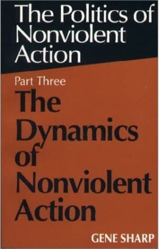 Gene Sharp: The Dynamics of Nonviolent Action (1973, P. Sargent Publisher)