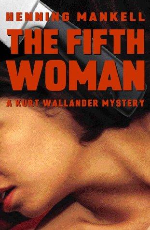 Henning Mankell: The fifth woman (2000, New Press, Distributed by W.W. Norton)