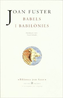 Joan Fuster: Babels i babilònies (Catalan language, 1997, Edicions Bromera)