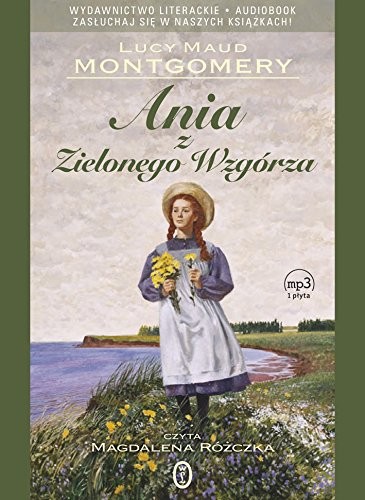 Lucy Maud Montgomery: Ania Z Zielonego Wzgórza (Audiobook CD) (Polska wersja jezykowa) (AudiobookFormat, 2010, Wydawnictwo Literackie)