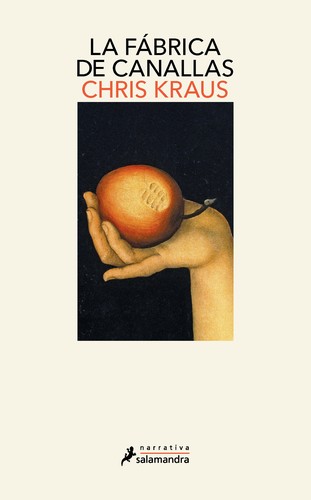 Chris Kraus, Isabel García Adanez: La fábrica de canallas (Paperback, SALAMANDRA)
