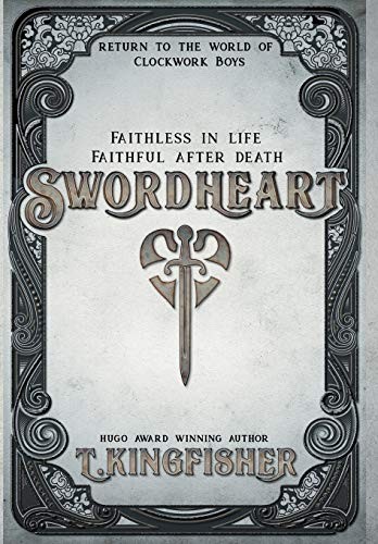 T. Kingfisher: Swordheart (Hardcover, Argyll Productions)