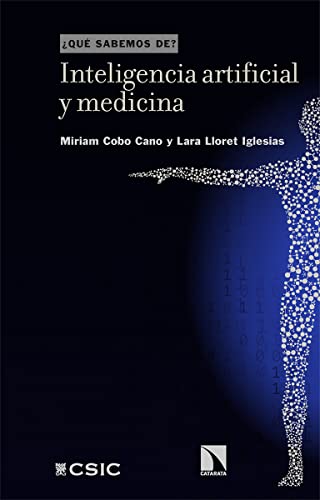 Miriam Cobo Cano, Lara Lloret Iglesias: Inteligencia artificial y medicina (Paperback, spanish language, 2023, Editorial CSIC)