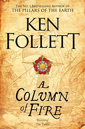 Ken Follett: A Column of Fire (Paperback, 2017, Pan Macmillan)