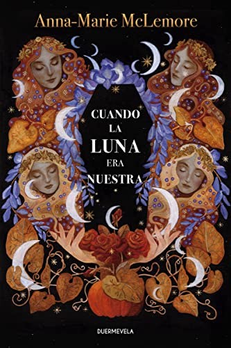 María Matos, Anna-Marie McLemore, Aitana Vega Casiano, Almudena Martínez: Cuando la luna era nuestra (Paperback, 2022, Duermevela Ediciones)