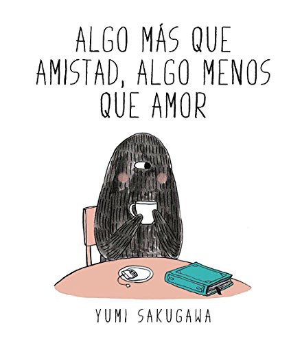 Yumi Sakugawa, Olga Camps: Algo más que amistad, algo menos que amor (Hardcover, Sapristi)