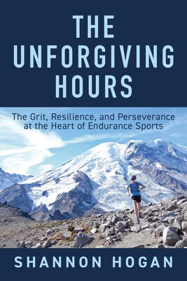 Shannon Hogan: Unforgiving Hours (Hardcover, 2025, VeloPress)