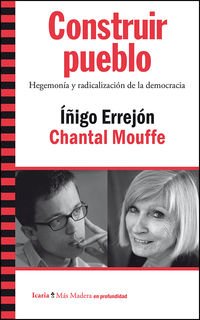 Íñigo Errejón, Chantal Mouffe: Construir pueblo (Spanish language, 2015, Icaria)