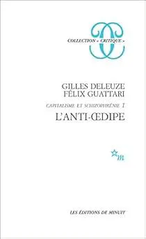 Félix Guattari, Gilles Deleuze: L'anti-Oedipe (French language, 2013)