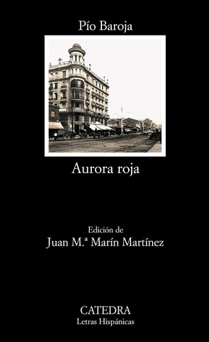 Pío Baroja: Aurora roja (Spanish language, 2011, Catedra)