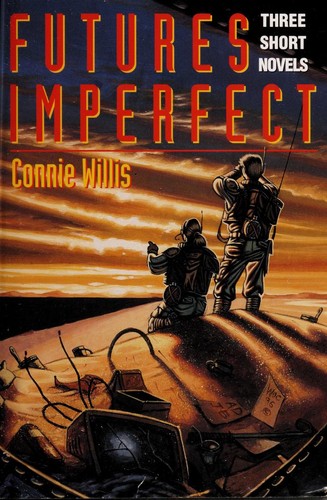 Connie Willis: Futures Imperfect (Three Short Novels) (Hardcover, 1996, GuildAmerica Books)
