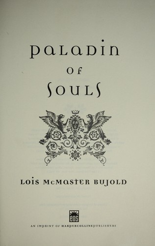 Lois McMaster Bujold: The paladin of souls (2004, EOS)