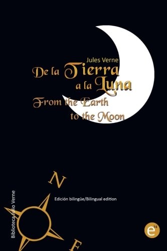 Jules Verne: De la Tierra a la luna/From the Earth to the moon (Paperback, Spanish language, 2015, Ediciones 74)