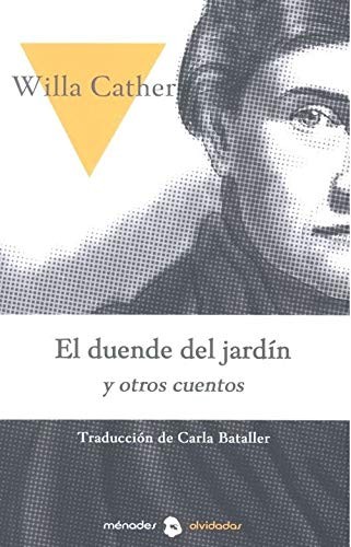 Carla Bataller Estruch, Willa Cather: El duende del jardín y otros cuentos (Paperback, MÃnades Editorial S.L.U., Ménades Editorial S.L.U.)