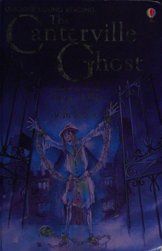 Susanna Davidson, Alison Kelly, Oscar Wilde, Alan Marks: Canterville Ghost (2007, Usborne Publishing, Limited)