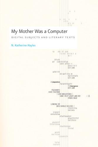 N. Katherine Hayles: My Mother Was a Computer (Hardcover, 2005, University Of Chicago Press)
