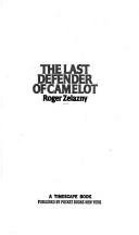 Roger Zelazny: The Last Defender of Camelot (Paperback, Pocket)
