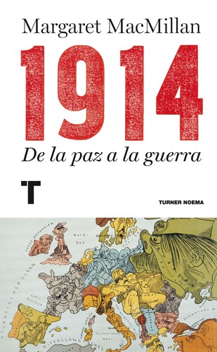 Mararet MacMillan: 1914 de la paz a la guerra (2013, Turner Noema)