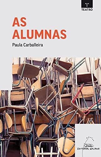 Paula Carballeira: As alumnas (Paperback, Editorial Galaxia, S.A.)