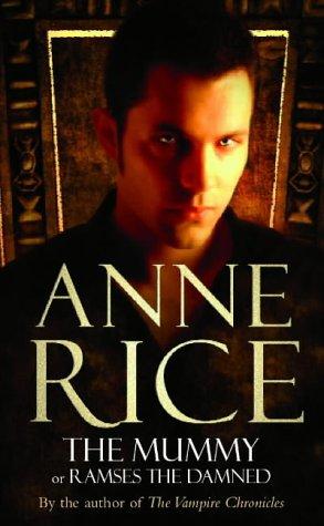 Anne Rice: The Mummy (Paperback, 2004, Arrow Books Ltd)