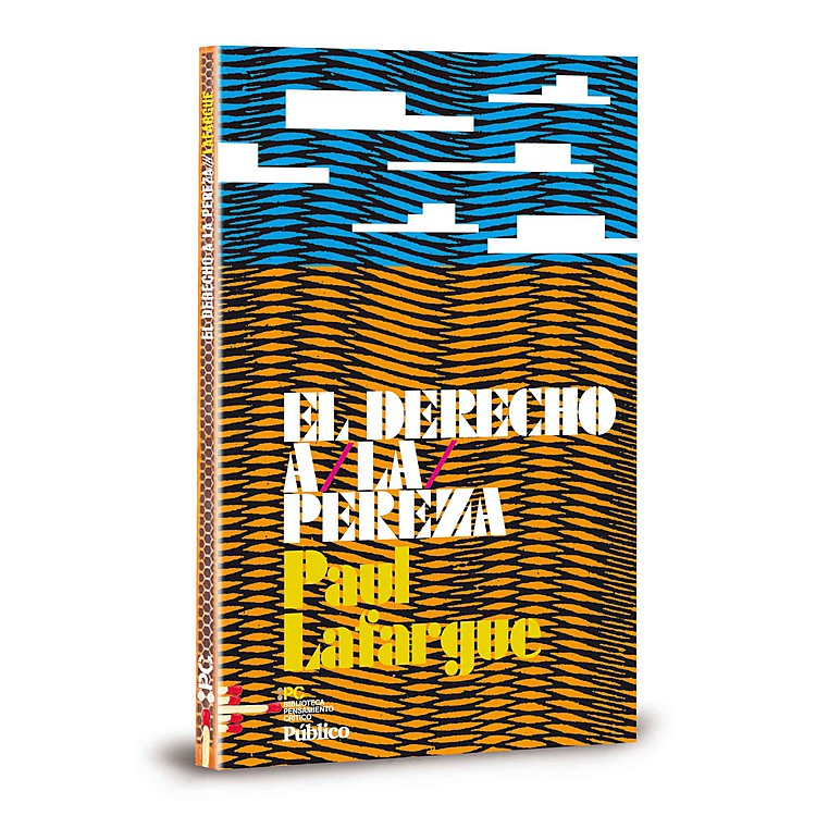 Paul Lafargue: El derecho a la pereza (Paperback, Español language, 2010, Público)