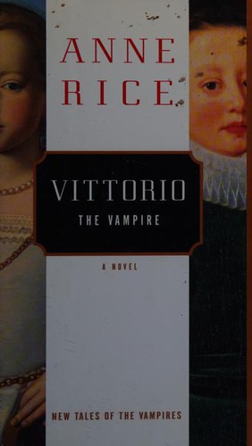Anne Rice: Vittorio the Vampire (Hardcover, 1999, Alfred A. Knopf)