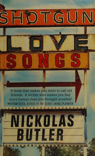 Nickolas Butler: Shotgun lovesongs (2014, Picador)