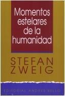 Stefan Zweig: Momentos Estelares de La Humanidad (Paperback, Spanish language, 1997, Andres Bello)