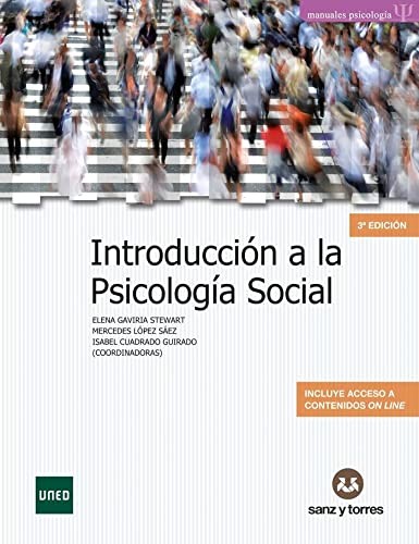 Elena Gaviria Stewart, Mercedes López Sáez, Isabel Cuadrado Guirado, Itziar Fernández Sedano, Alejandro Magallanes Sanjuán, José Francisco Morales Domínguez, María del Prado Silván-Ferrero, Alexandra Vázquez Botana: Introducción a la Psicología Social (Paperback, Editorial Sanz y Torres, S.L.)