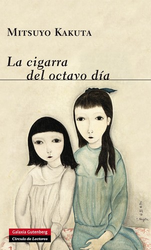 角田光代: La cigarra del octavo día (2014, Galaxia Gutenberg)
