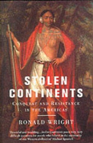 Ronald Wright: Stolen continents (Paperback, 2000, Phoenix)