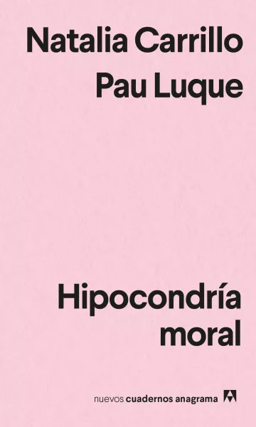 Pau Luque, Natalia Carrillo: Hipocondría moral (Anagrama)