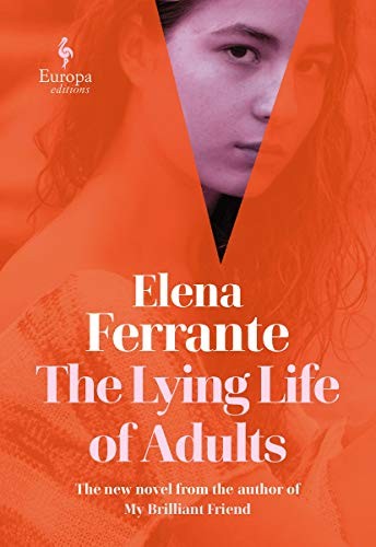 Elena Ferrante, Celia Filipetto Isicato;: The Lying Life of Adults (Paperback)