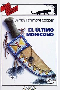 James Fenimore Cooper, Elviro M. Andriolli: El último mohicano (Paperback, ANAYA INFANTIL Y JUVENIL)