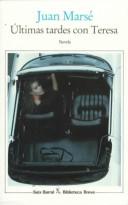 Juan Marsé: Ultimas Tardes Con Teresa (Paperback, Spanish language, 1984, Planeta Pub Corp)