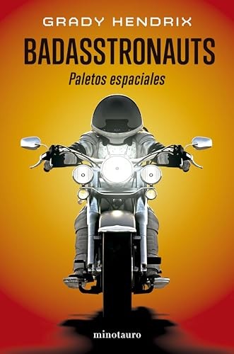 Grady Hendrix: BadAsstronauts (Paperback, Minotauro)