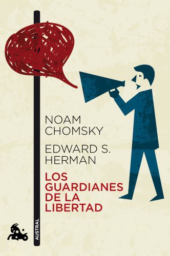 Noam Chomsky, Edward S. Herman, Carme Castells: Los guardianes de la libertad (Paperback, 2013, Austral)