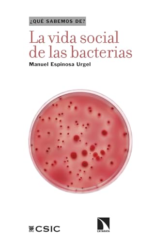Manuel Espinosa Urgel: La vida social de las bacterias (Paperback, español language, Libros La Catarata)