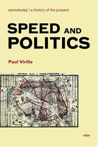 Paul Virilio: Speed and Politics (Semiotext(e) / Foreign Agents) (Paperback, Semiotext(e))