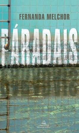 Fernanda Melchor: Páradais (2021, Random House)