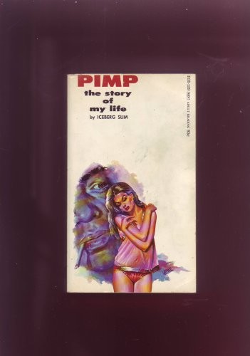 Iceberg Slim: Pimp - the Story of My Life (Paperback, 1969, Holloway House Pub, Holloway House)