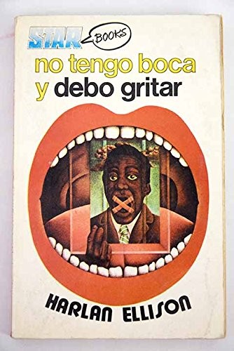 Harlan Ellison: No tengo boca y debo gritar (Producciones Editoriales .)